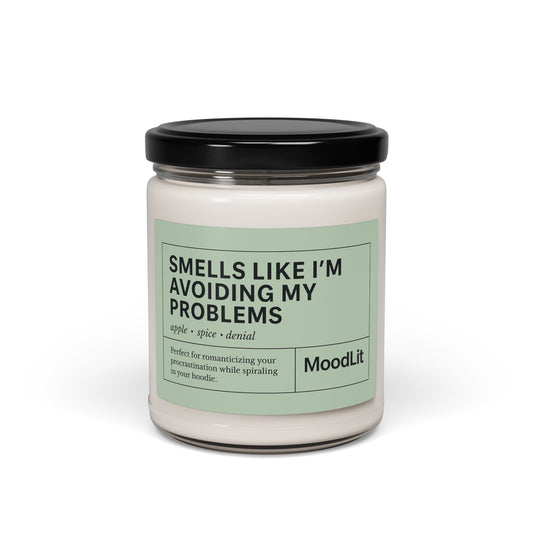 "Smells Like I'm Avoiding My Problems"
