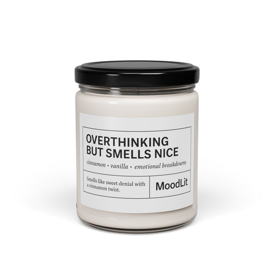 "Overthinking But Smells Nice"