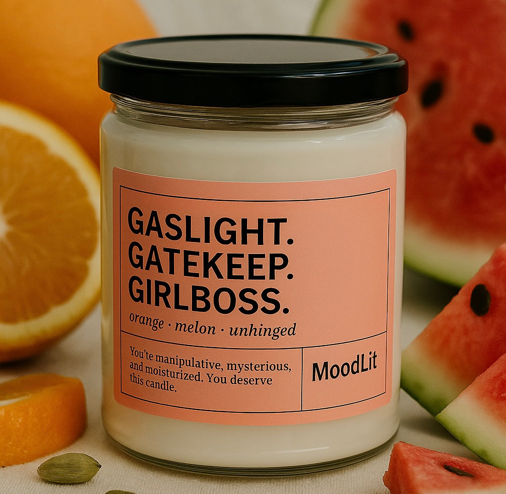 "Gaslight Gatekeep Girlboss"